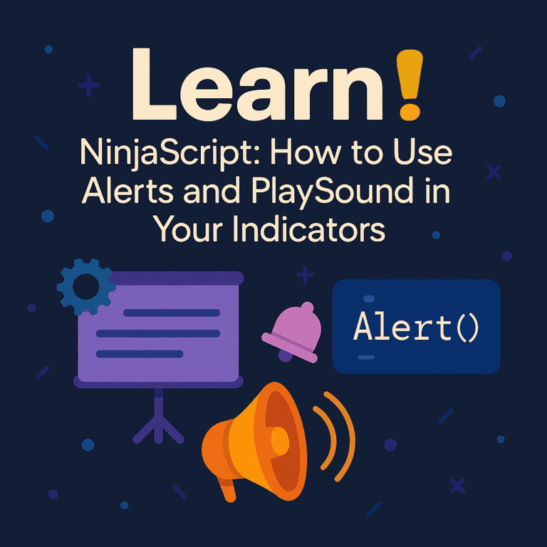 Learn NinjaScript: Adding Alerts, PlaySound, and Rearm Control