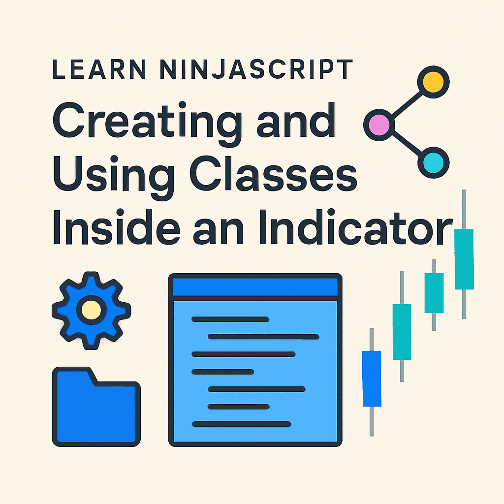 Learn NinjaScript Creating and Using Classes Inside an Indicator