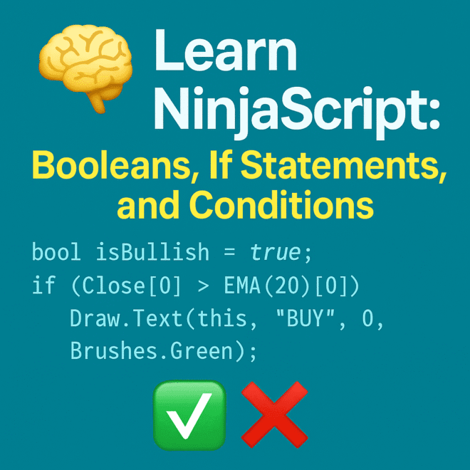 Learn NinjaScript: Booleans, If Statements, and Conditions