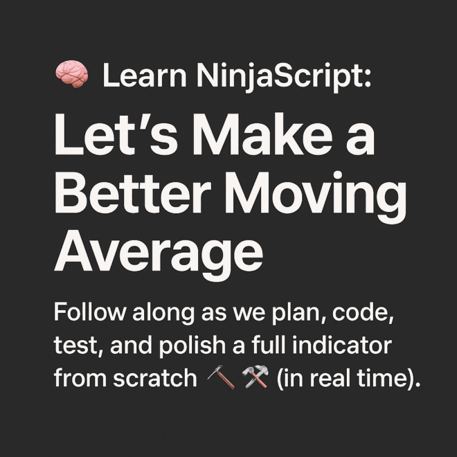 Learn NinjaScript: Let’s Make a Better Moving Average (BMA Part 1)